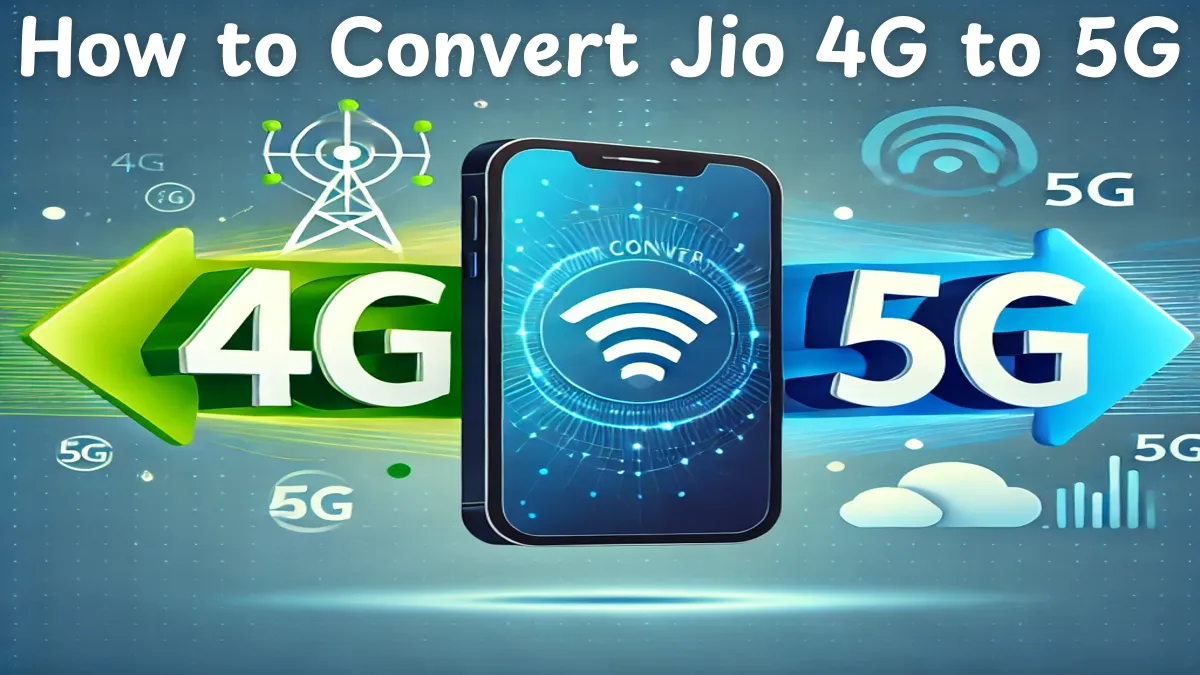 How to Convert Jio 4G to 5G