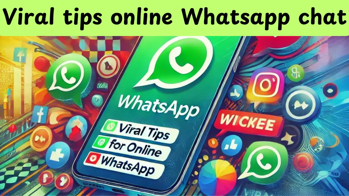 Viral tips online Whatsapp chat