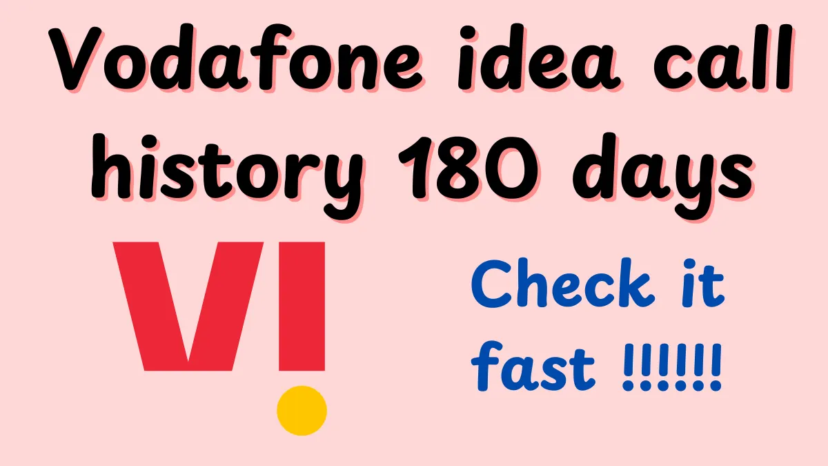 Vodafone idea call history 180 days